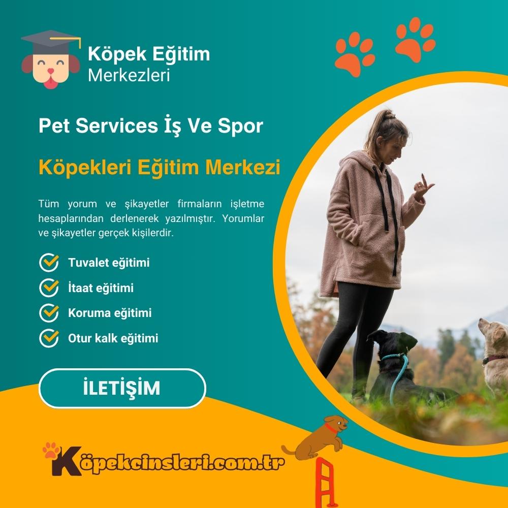 Pet Services İş Ve Spor Köpekleri Eğitim Merkezi